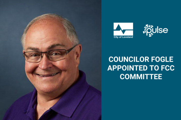 Loveland City Councilor John Fogle Named to FCC’s Intergovernmental Advisory Committee