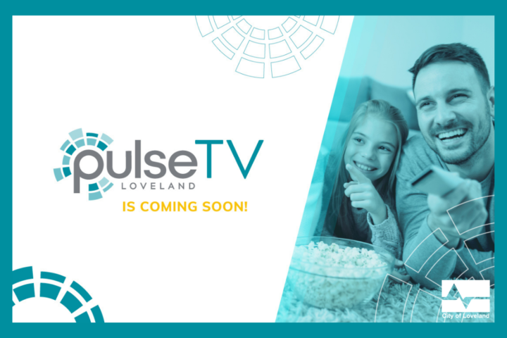 Loveland PulseTV is coming to town