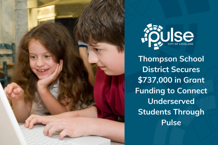 Thompson School District secures $737,000 in grant funding to connect underserved students through Pulse