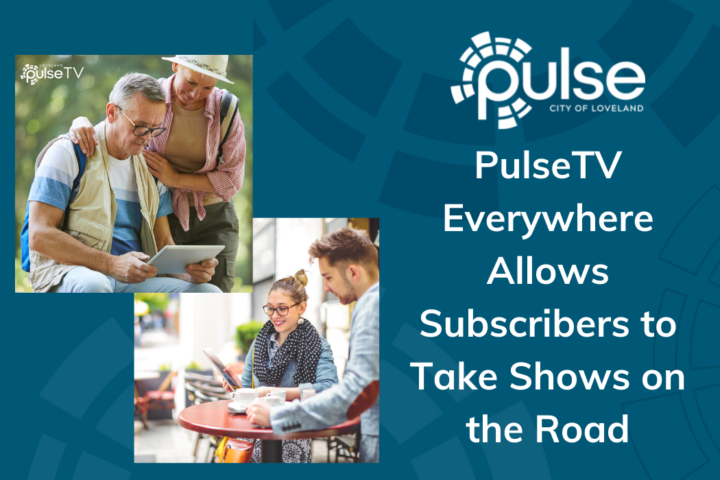 Two photos of couples looking at mobile devices. Text reads: PulseTV everywhere allows subscribers to take shows on the road